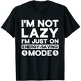 thumbnail image 1 of I'm not lazy I'm just on energy-saving mode Funny Quote T-Shirt, 1 of 3
