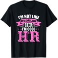 thumbnail image 1 of I'm not like regular HR I'm cool HR T-Shirt, 1 of 3