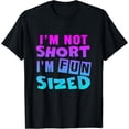 thumbnail image 1 of I'm not short I'm fun sized T-Shirt Funny sayings Tee T-Shirt mens t shirt，black，women，funny，misfits，men，journey, 1 of 4