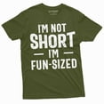 thumbnail image 1 of I'm not short T-shirt I am fun sized Mens Womens Unisex tee Funny saying short person birthday gift (Medium Military Green), 1 of 7