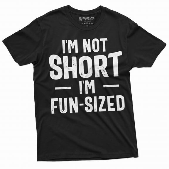 I'm not short T-shirt I am fun sized Mens Womens Unisex tee Funny saying short person birthday gift