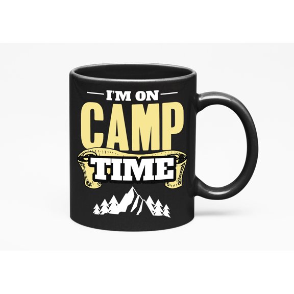I'm on Camp Time, Camping Theme or Camper Drinking Cup, Black 11oz Ceramic Mug