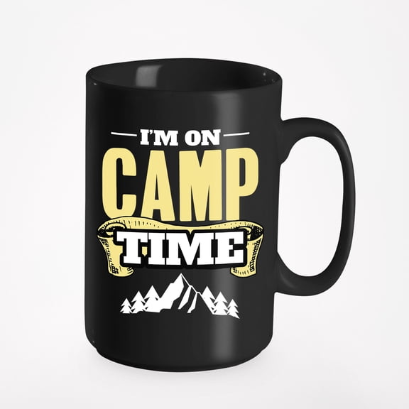 I'm on Camp Time, Camping Theme or Camper Drinking Cup, Black 15oz Ceramic Mug
