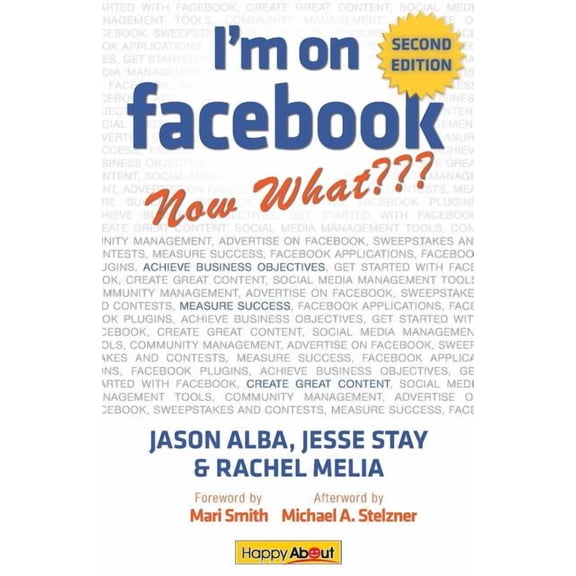 I'm on Facebook--Now What (2nd Edition): How to Use Facebook to Achieve Business Objectives, (Paperback)