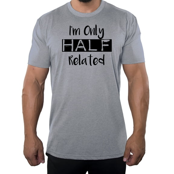 I'm only half related- Family Reunion Men's T-shirts - Heather Grey MH200FAM S57 2XL