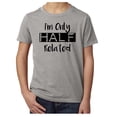 thumbnail image 1 of I'm only half related- Family Reunion youth T-shirts - Heather Grey MH200YFAM S57 S, 1 of 3