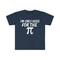 thumbnail image 1 of I'm only here for the PI Unisex T-shirt S-3XL Funny Thanksgiving Love Pie, 1 of 2