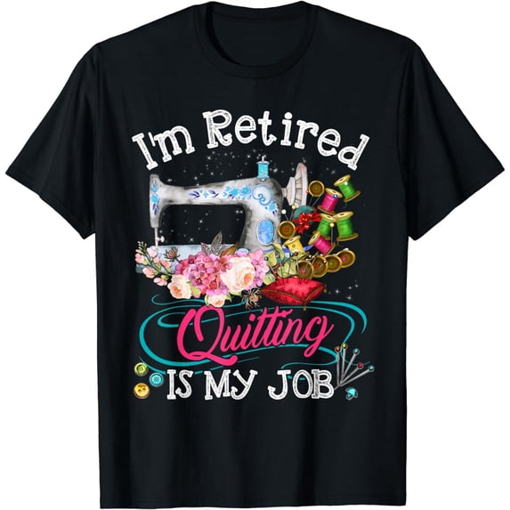 I'm retired quilting is my love quilting T-Shirt