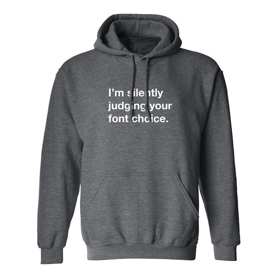 I'm silently judging your font choice Adult Hooded Sweatshirt