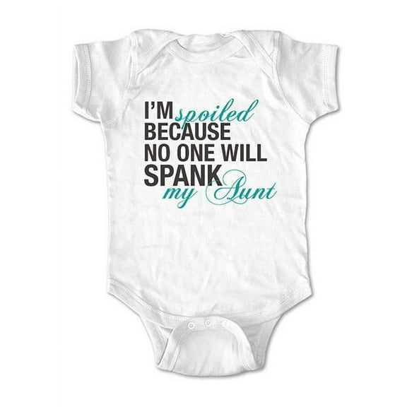 I'm spoiled because no one will spank my Aunt  - wallsparks cute & funny Brand - baby one piece bodysuit - Great baby shower gift!