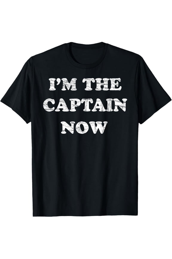 I'm the CAPTAIN NOW Shirt | FUNNY Cargo Ship Piracy Tshirt