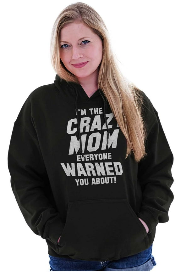 I'm the Crazy Mom Hilarious Mothers Women Plus Size Graphic Pullover Hoodie Brisco Brands 2X