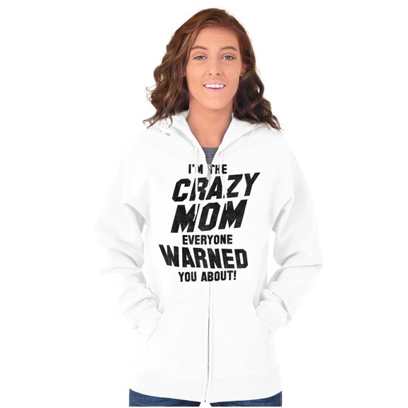 I'm the Crazy Mom Hilarious Mothers Womens Plus Size Graphic Zipper Hoodie Brisco Brands 2X