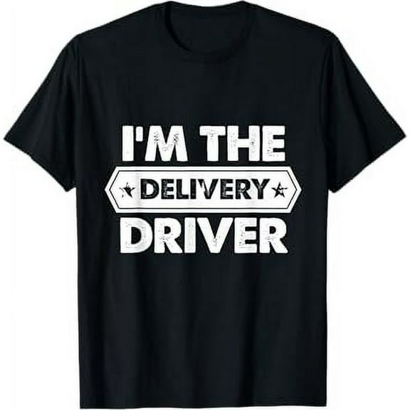 I'm the Delivery Driver T-Shirt