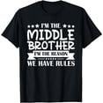 thumbnail image 1 of I'm the Middle Brother I'm the Reason we Have Rules Sibling T-Shirt, 1 of 4