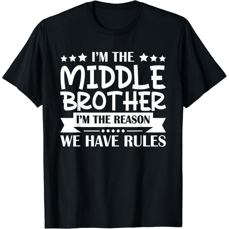 Middle Brother Shirt I'm Reason We Have Rules Sibling Tshirt Middle Brother Shirt I'm Reason We Have Rules Sibling Tshirt
