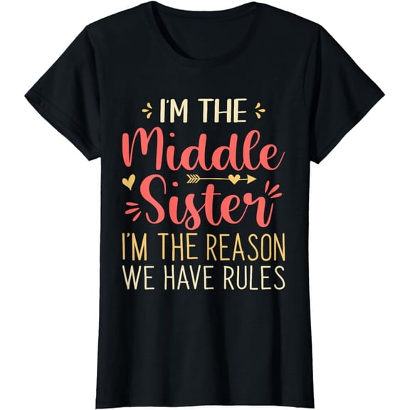 I’m the Middle Sister Jokes Funny Mid Sister of Sibling T-Shirt