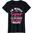 thumbnail image 1 of I'm the Middle Sister the Reason we have Rules Older Sister T-Shirt mens t shirt，black，women，funny，misfits，men，journey，t-shirt, 1 of 4
