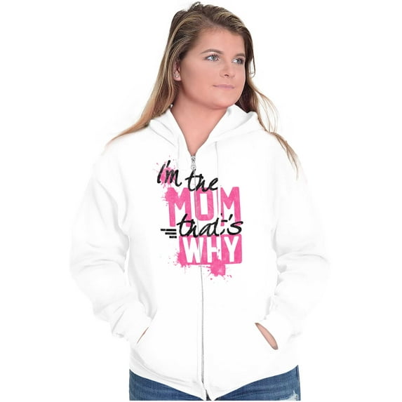 I'm the Mom That's Why Funny Mother Womens Plus Size Graphic Zipper Hoodie Brisco Brands 2X