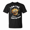 thumbnail image 1 of I'm the Muffin Man Funny Bakery Graphic Tee Unisex Adult Cotton Muffin Lover Baking Humor Gift, Size S, Color Black, 1 of 4