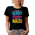 thumbnail image 1 of I'm the Oldest Sister, I Make the Rules - Eldest Female or Sibling Rivalry Quote, Black T-Shirt, Small, 1 of 5