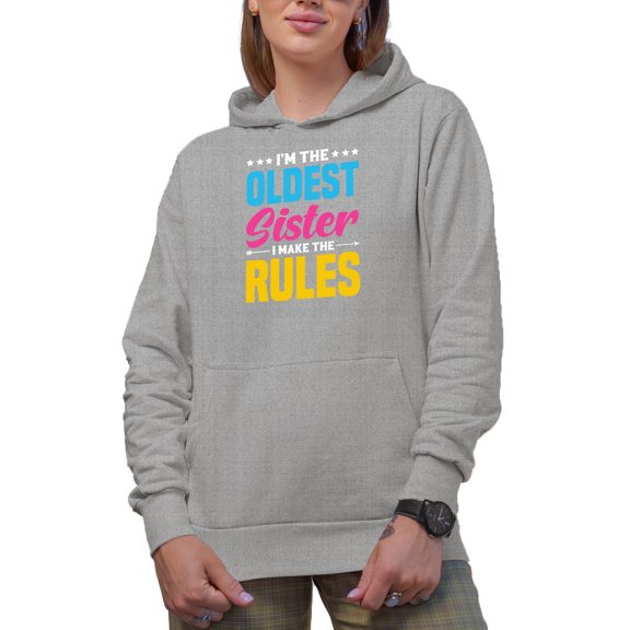 I'm the Oldest Sister, I Make the Rules, Eldest Female or Sibling Rivalry Quote, Heather Grey Hooded Sweatshirt or Hoodie, Medium