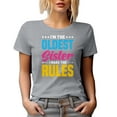 thumbnail image 1 of I'm the Oldest Sister, I Make the Rules, Eldest Female or Sibling Rivalry Quote, Heather Grey T-Shirt, 3XL, 1 of 5