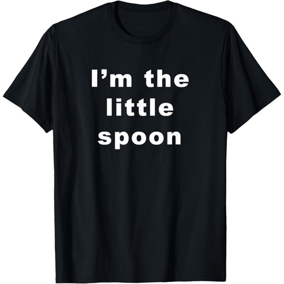 I'm the little spoon design T-Shirt
