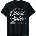 thumbnail image 1 of I'm the oldest sister i make the rules,Short Sleeve T-Shirt, 1 of 3