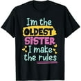 thumbnail image 1 of I'm the oldest sister - i make the rules T-Shirt, 1 of 4