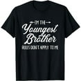 thumbnail image 1 of I'm the youngest brother rules not apply to me T-Shirt, 1 of 5