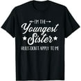 thumbnail image 1 of I'm the youngest sister rules not apply to me Short Sleeve T-Shirt Black 4X-Large, 1 of 4