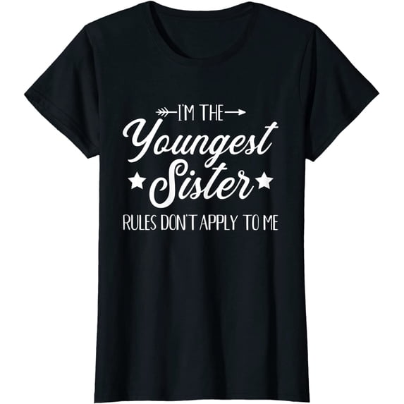 I'm the youngest sister rules not apply to me T-Shirt