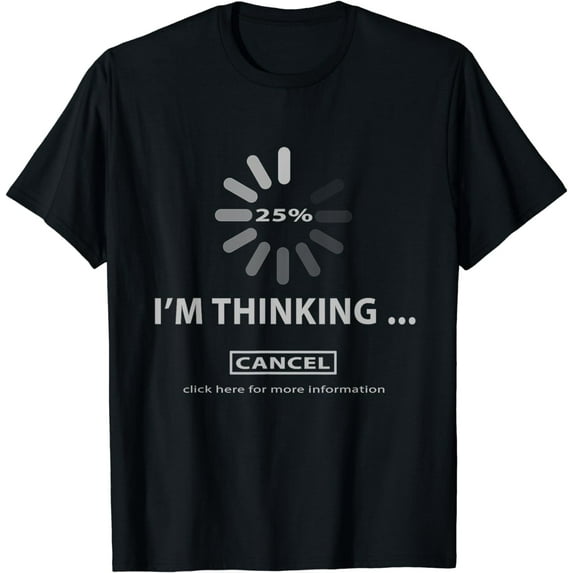 I'm thinking Cancel Loading Symbol Thinking T-Shirt