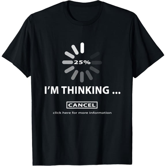 I'm thinking Cancel Loading Symbol Thinking T-Shirt