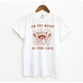 thumbnail image 1 of I'm too Much? Go Find Less T-Shirt, 1 of 7