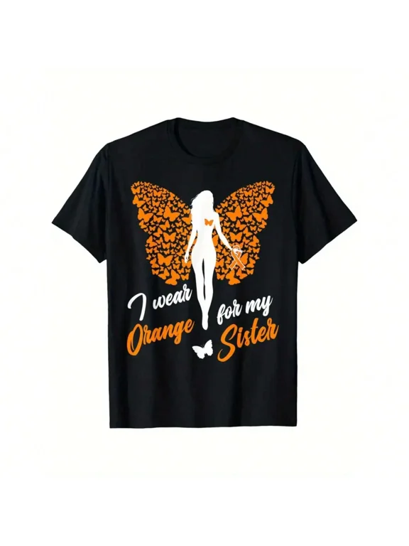I'm wearing orange my sister, the multiple sclerosis leukemia T-shirt