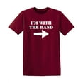thumbnail image 1 of I'm with the Band Sarcastic Humor Graphic Novelty Funny T Shirt, 1 of 5