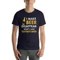 thumbnail image 1 of I make beer disappear, what's your superpower T-Shirt, 1 of 1