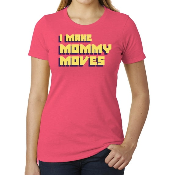 I make mommy moves- Funny Graphic T-shirts - Berry MH200WMOM S17 XS