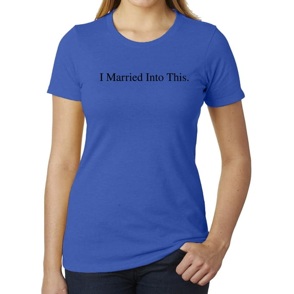 I married into this-Family Reunion Woman's T-shirts - Royal MH200WFAM S61 XS