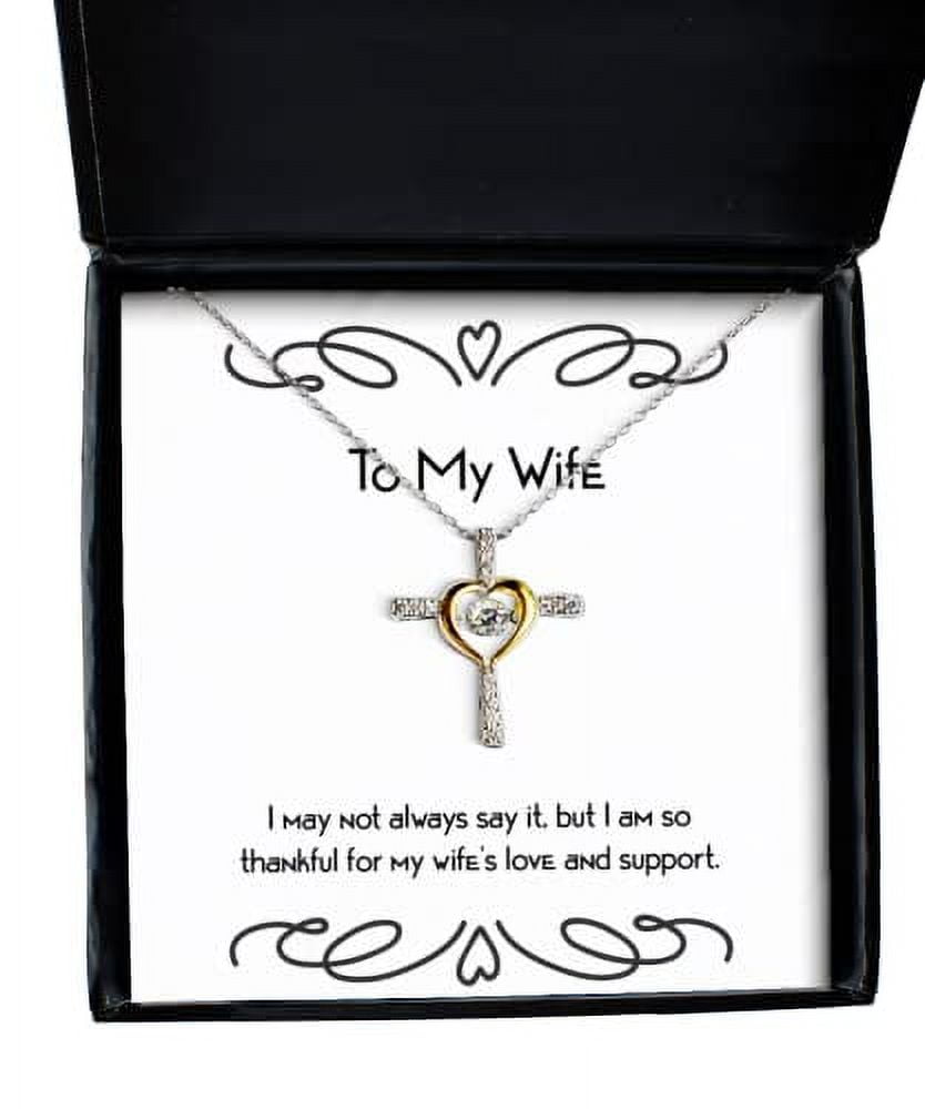 I may not always say it, but I am so thankful for my. Cross Dancing Necklace, Wife Present From Husband, Useful Jewelry For Wife, Gift ideas for her, Gift ideas for him, Gift ideas for mom, Gift ideas