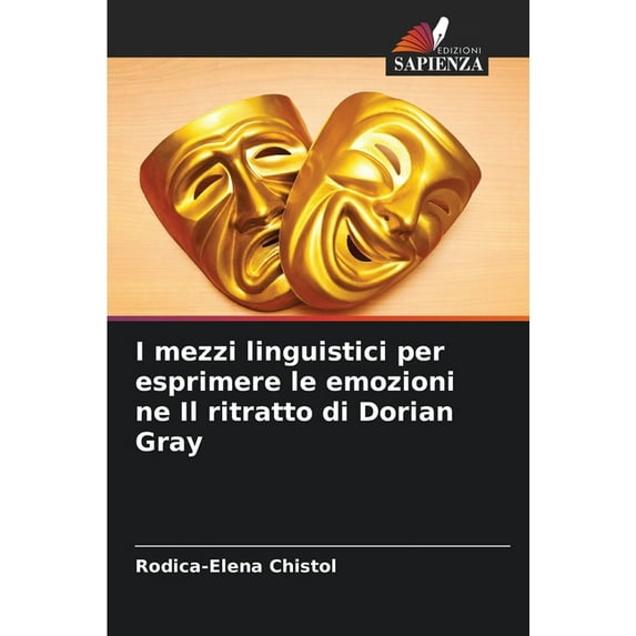 I mezzi linguistici per esprimere le emozioni ne Il ritratto di Dorian Gray, (Paperback)