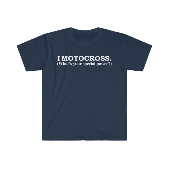I motocross What’s your special power Unisex T-shirt S-3XL