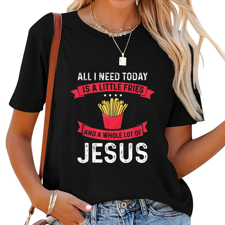 Christian Women T shirt What I Need Today Jesus Christian Women T shirt What I Need Today Jesus