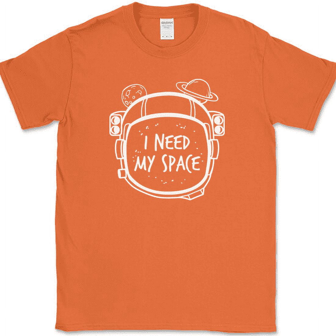 I need My Space T-Shirt Funny SciFi Space Astronaut Humor Novelty Tee ...