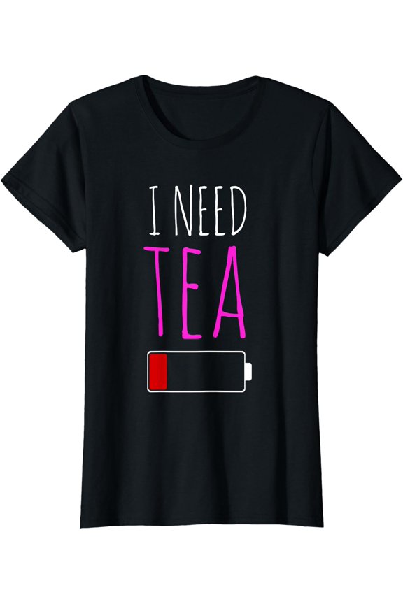 I need Tea | Tea lover | Girl Tea Food Lover T-Shirt, Unisex T-Shirt