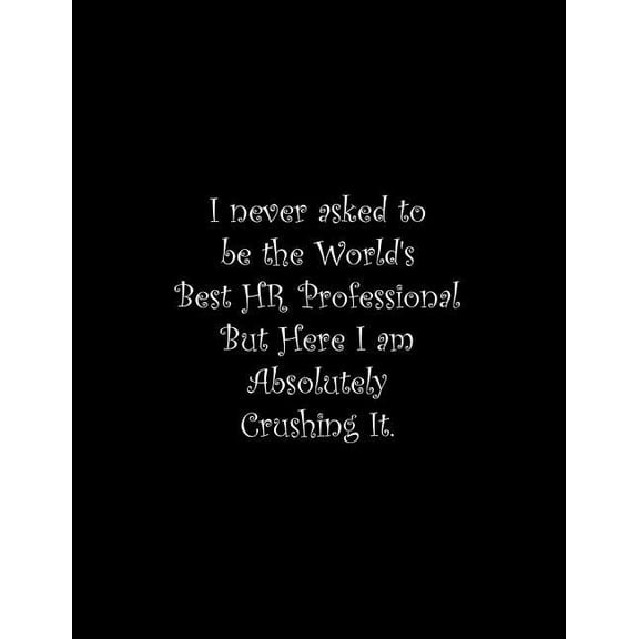 I never asked to be the World's Best HR Professional: Line Notebook Handwriting Practice Paper Workbook, (Paperback)