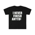 thumbnail image 1 of I never finish anything  Unisex T-shirt S-3XL Procrastinate Procrastinator, 1 of 2