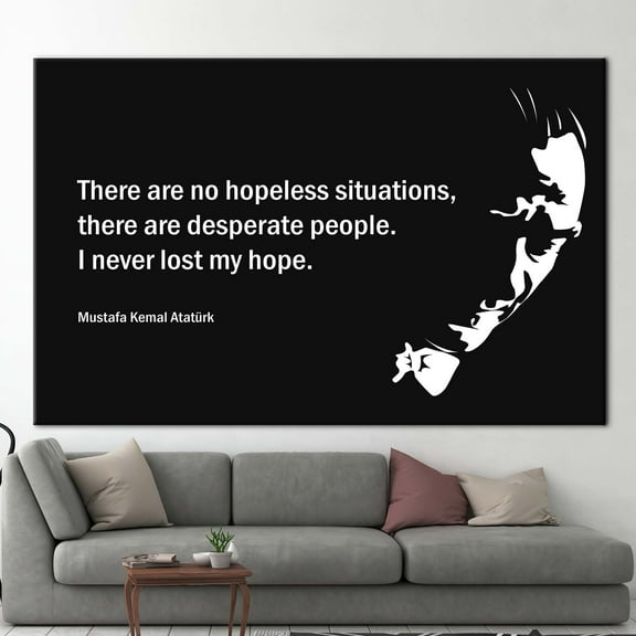 I never lost my hope Art Canvas, Motivational Canvas, There Are No Hopeless Situations Wall Decor, Ataturk, Ataturk Wall Decor, Canvas Wall Decor - Rolled Canvas